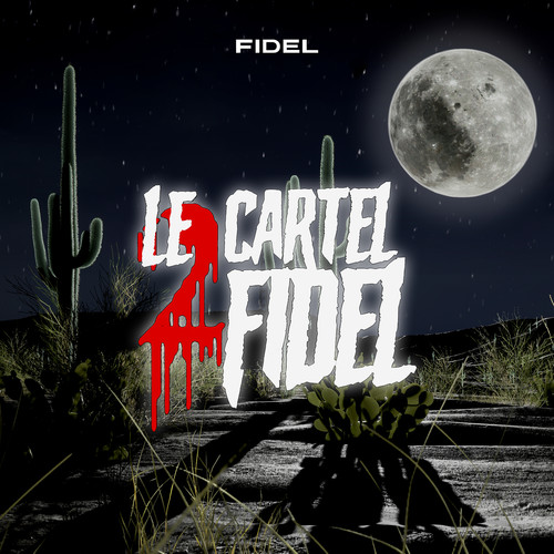 Le cartel 2 fidel (Explicit)