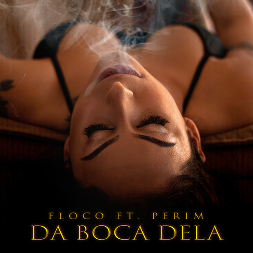 Da Boca Dela (Explicit)