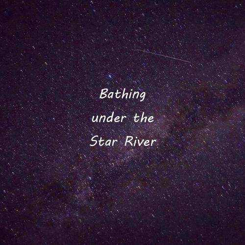 Bathing under the Star River