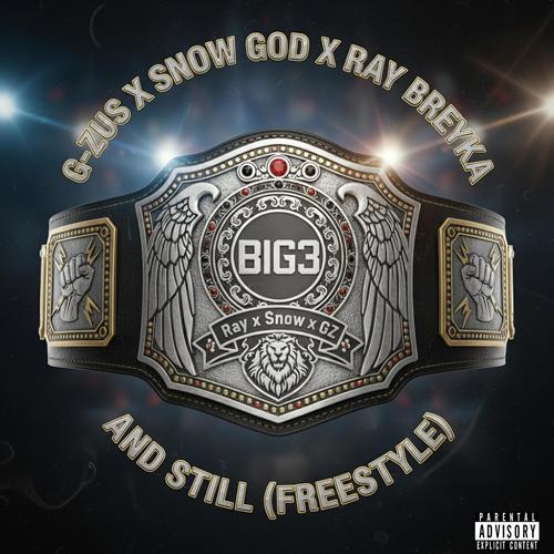 And Still (Freestyle) (feat. G-Zus & Snow God) [Explicit]