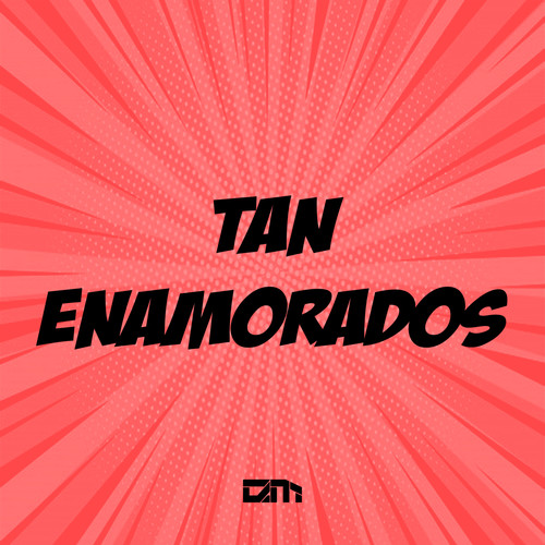 Tan Enamorados