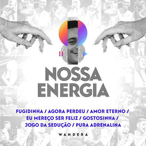 Nossa Energia: Fugidinha / Agora Perdeu / Amor Eterno / Eu Mereço Ser Feliz / Gostosinha / Jogo da Sedução / Pura Adrenalina (Ao Vivo)