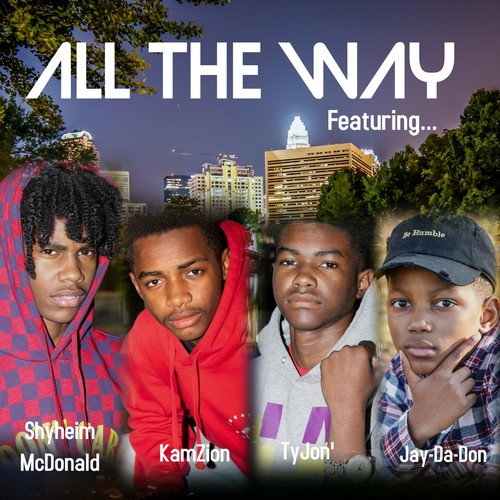 All the Way (feat. Kamzion, Tyjon' & Jay-da-Don)