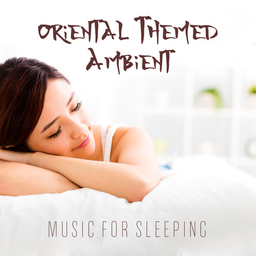 Oriental Themed Ambient Music for Sleeping