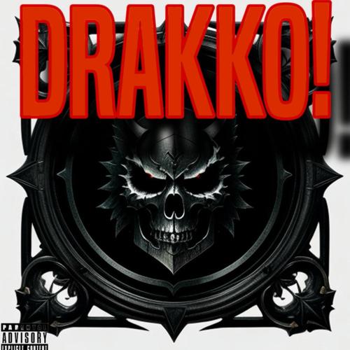 DRAKKO! (feat. Skotty Kidd & Usuario Desconocido) [Explicit]