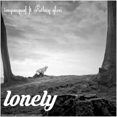 Lonely (feat. Fatboy glen) [Explicit]