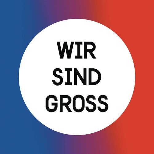 Wir sind groß