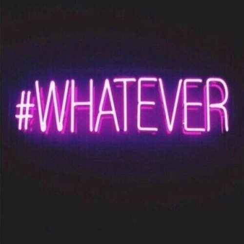 WHATEVER