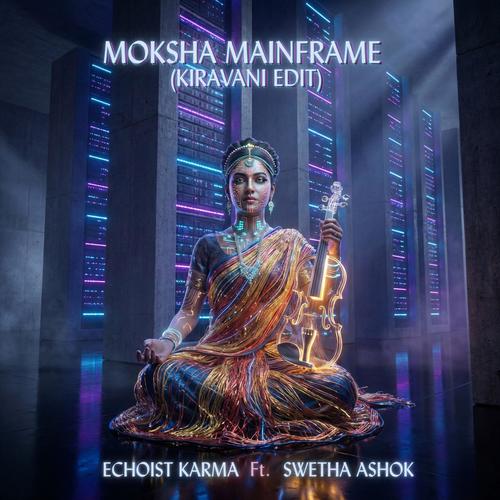 Moksha Mainframe (Kiravani Edit) (feat. Swetha Ashok)