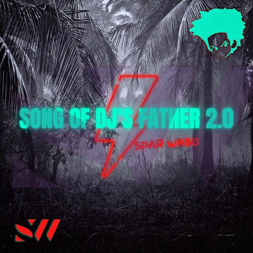 Song Of A Dj's Father 2.0