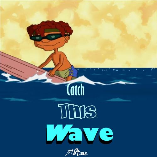 Catch This Wave
