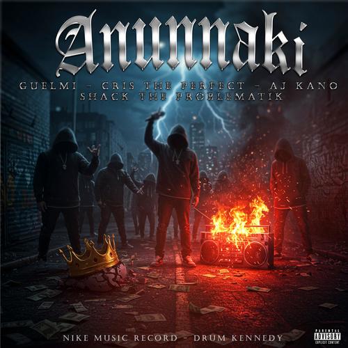 Anunnaki (feat. Mr Nicky, Guelmi, Criss the perfect, AJ Kano & Shack the problematik) [Explicit]