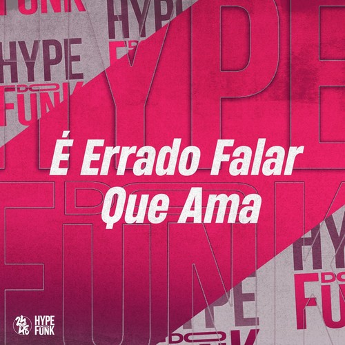 É Errado Falar Que Ama (Explicit)