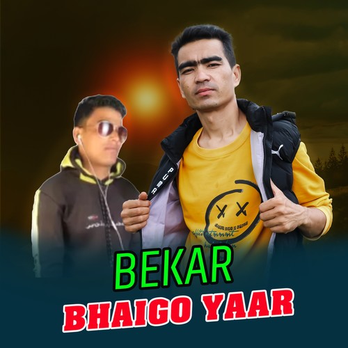 BEKAR BHAIGO YAAR