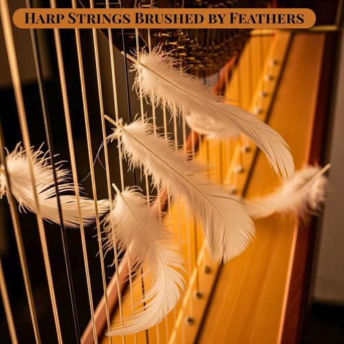Harp Strings Brushed by Feathers