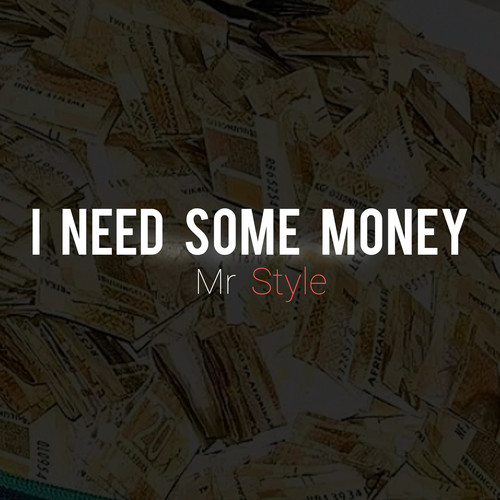 I Need Some Money