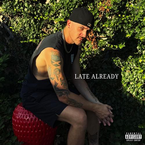 LATE ALREADY (Explicit)