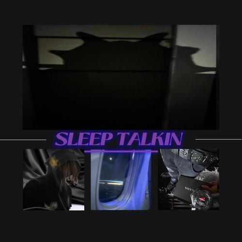 Sleep Talkin (Explicit)