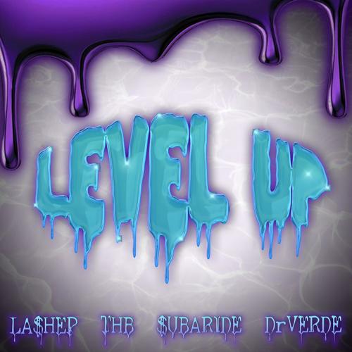 Level up (feat. LA$HEP, THBΔ & Subaride)