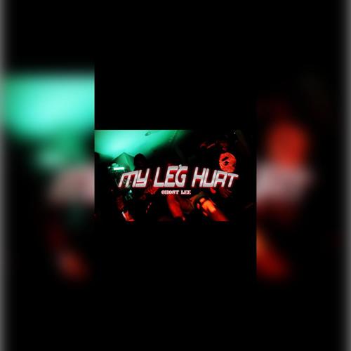 MY LEG HURT (Explicit)