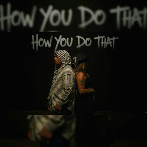 How you do that (feat. DeAmor Carolina) [Explicit]