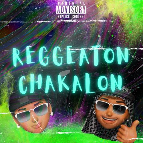 Reggeaton Chakalon (feat. B.O Gotty) [Explicit]