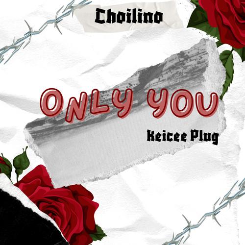 Only You (feat. Keicee Plug)
