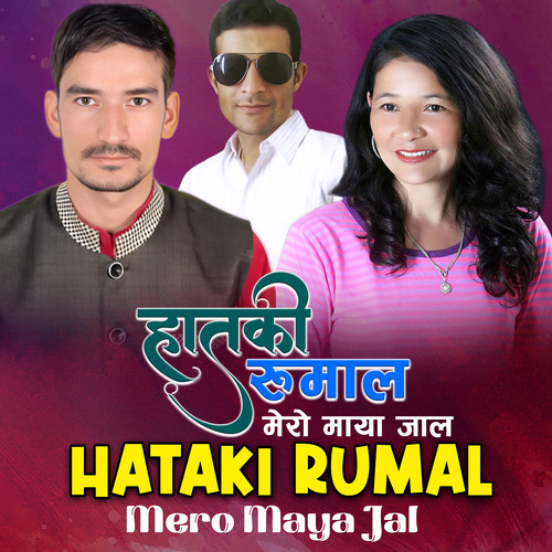 Hataki Rumal Mero Maya Jal