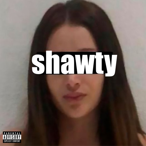 shawty (Explicit)