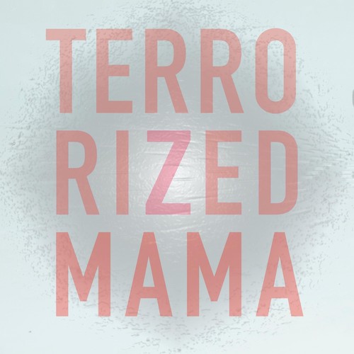 Terrorized Mama