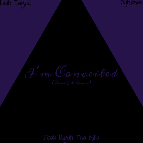 I'm Conceited (Deceitful Remix)