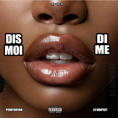 Dis moi (Dime) (feat. CJ DRIPSET)