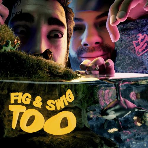 Fig & Swig Too (Explicit)