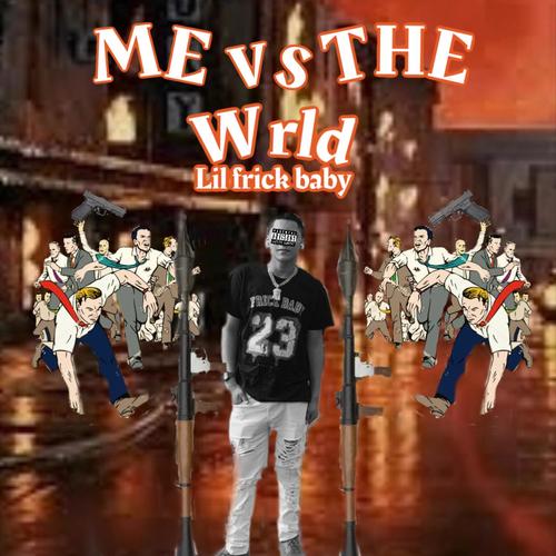 ME VS THE WRLD (Explicit)
