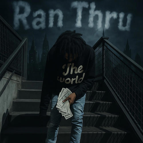 Ran Thru (Explicit)
