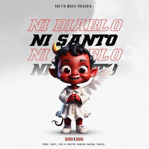 Ni diablo Ni santo (feat. Sigku) [Explicit]