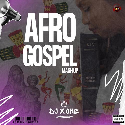 Afro Gospel MashUp (feat. DJ X One, Abidah, Nimix & David Destiny)