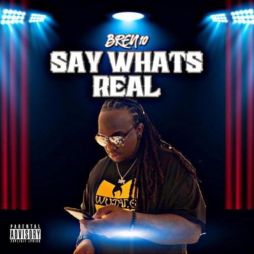 Say Whats Real (Explicit)