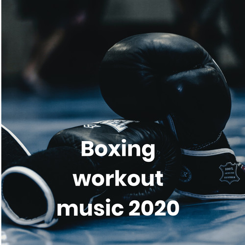Boxing workout music 2020 (Explicit)