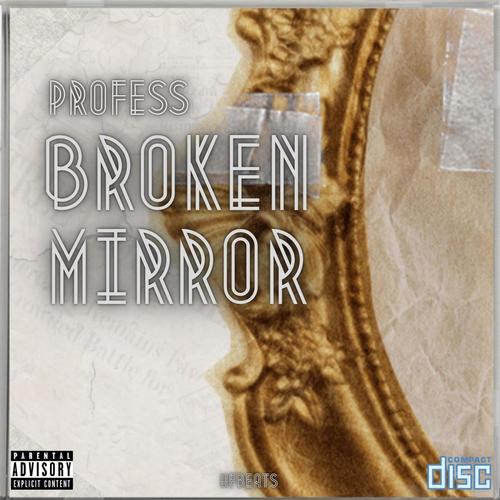 Broken Mirror (feat. Profess) [Explicit]