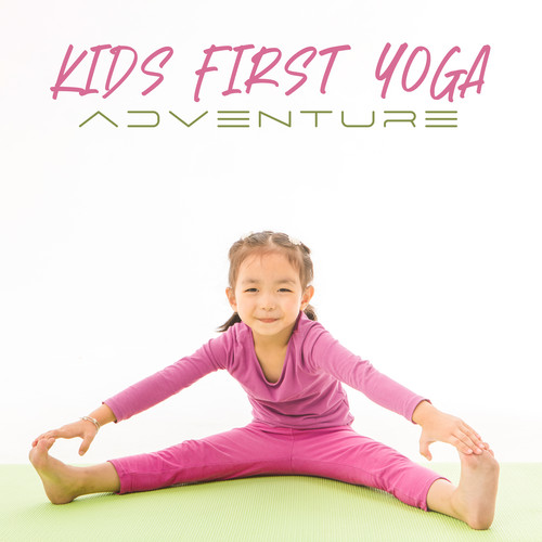Kids First Yoga Adventure: Peaceful Music for Practice Breathing and Poses