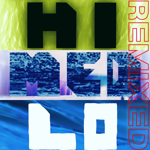 HI MED LO REMIXED
