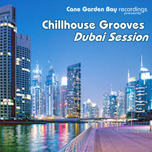 Chillhouse Grooves – Dubai Session