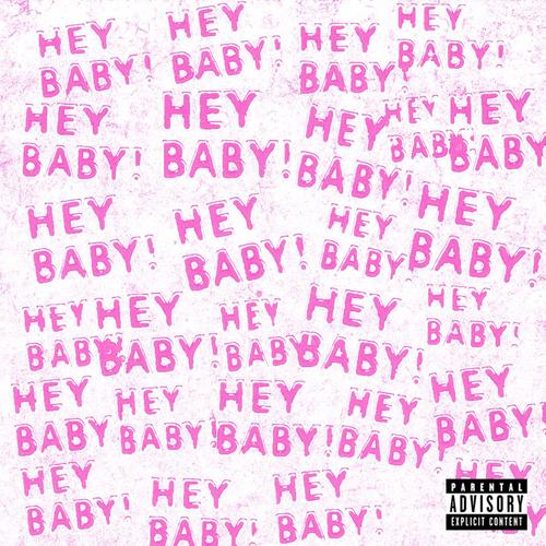 Hey Baby (Explicit)