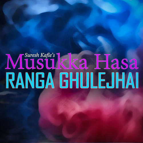 Musukka Hasa Ranga Ghulejhai