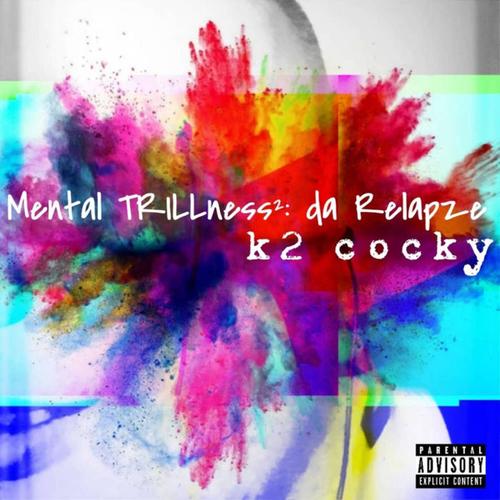 Mental TRILLness: da Relapze (Explicit)