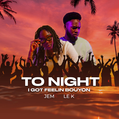 To Night (I Got Feelin Bouyon)