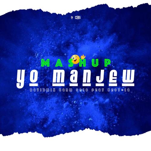 MASHUP YO MANJEW (feat. BEST-LA)