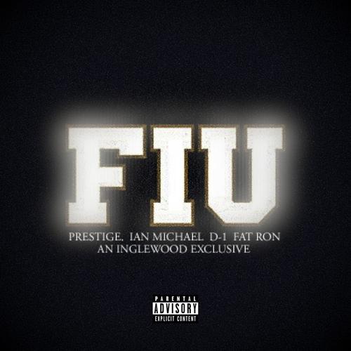 F.I.U. (feat. Ian Michael, D-1 & Fat Ron) [Explicit]