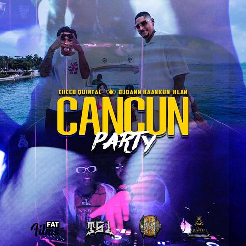 Cancun Party (feat. Checo Quintal) [Explicit]